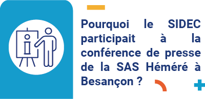 Pourquoi le SIDEC participait à la conférence de presse de la SAS Héméré à Besançon
